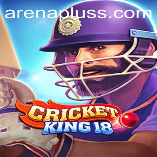 Exploring CricketKing18: The Ultimate Arenaplus Experience